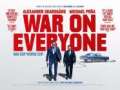 War on Everyone poster