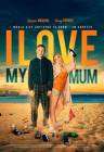 I Love My Mum poster